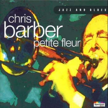 Chris Barber's Jazz Band Petit Fleur