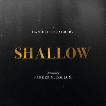 Danielle Bradbery feat. Parker McCollum Shallow