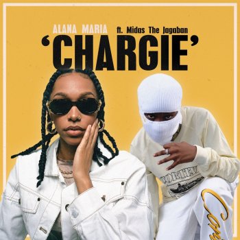 Alana Maria feat. Midas the Jagaban Chargie (feat. Midas The Jagaban)