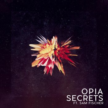 Opia feat. Sam Fischer Secrets