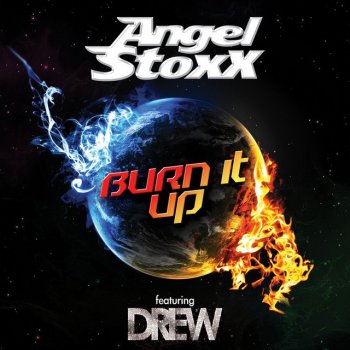 Angel Stoxx feat. Drew Burn It Up - Radio Edit
