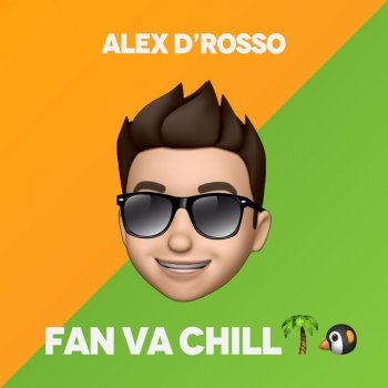 Alex D'Rosso Fan va chill