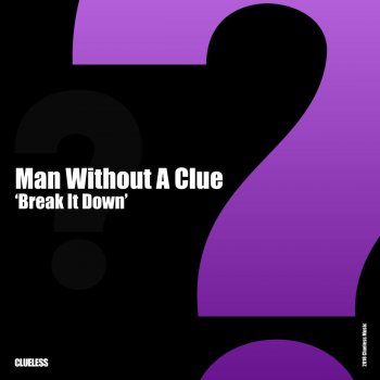 Man Without A Clue Break It Down (Accapella)