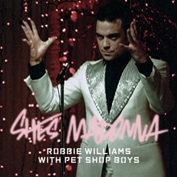 Robbie Williams feat. Pet Shop Boys She's Madonna