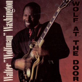 Walter "Wolfman" Washington Is It Something You've Got / I Had It All The Time