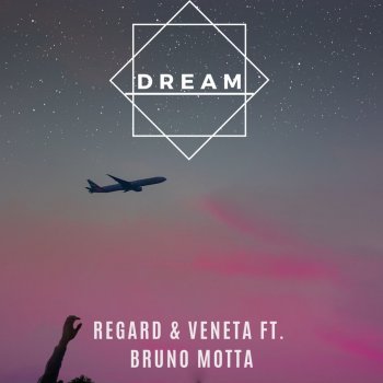 Regard feat. Bruno Motta Dream [with Veneta]