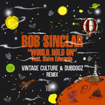 Bob Sinclar World Hold On (feat. Steve Edwards) [Vintage Culture & Dubdogz Remix] [Radio Edit]