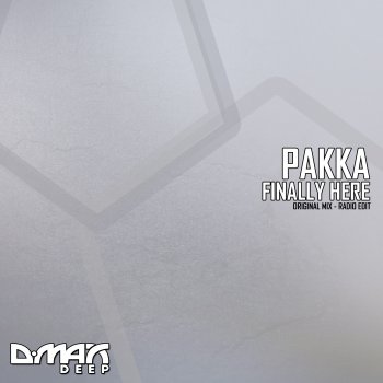 Pakka Finally Here - Radio Edit
