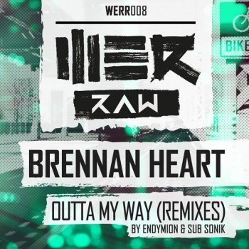 Brennan Heart Outta My Way (Endymion Remix)