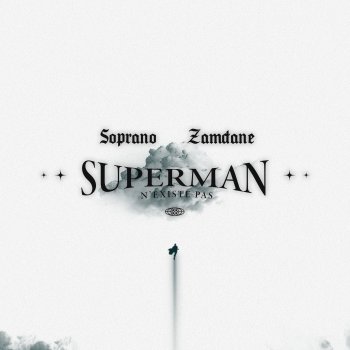Soprano feat. Zamdane Superman n'existe pas