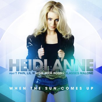 Heidi Anne feat. T-Pain, Lil Wayne, Rick Ross & Glasses Malone When the Sun Comes Up (Dirty Jack Vs Van Snyder Edit)