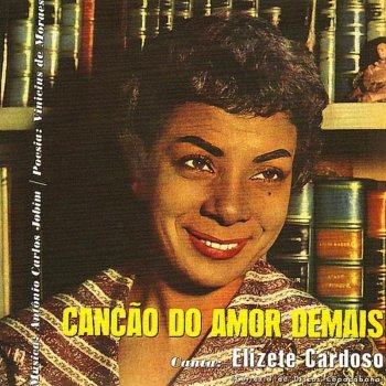 Antônio Carlos Jobim feat. Elizeth Cardoso Canção do Amor Demais