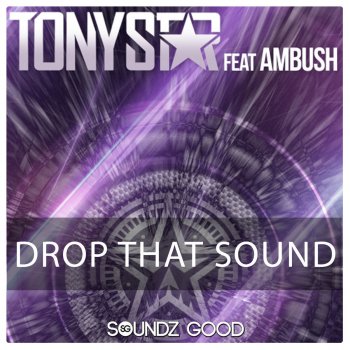 Tony Star feat. Ambush Drop That Sound - Extended Mix