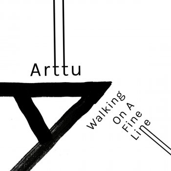 Arttu feat. Roberto Ingram Walking on a Fine Line