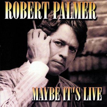 Robert Palmer Some Guys Have All The Luck