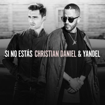 Christian Daniel feat. Yandel Si No Estás