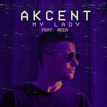 Akcent feat. Reea My Lady