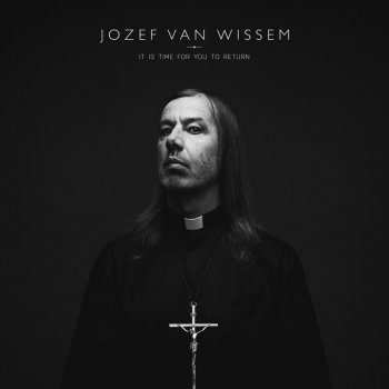 Jozef Van Wissem If There's Nothing Left Where Will You Go?