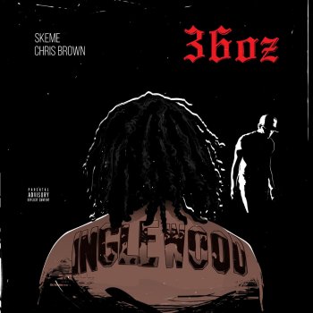 Skeme feat. Chris Brown 36 Oz.