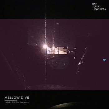 Mellow dive lullaby for the sleepless