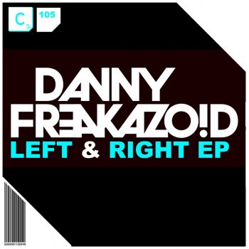Danny Freakazoid Left & Right - Original Mix