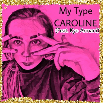 CAROLINE feat. Kyo Armani My Type
