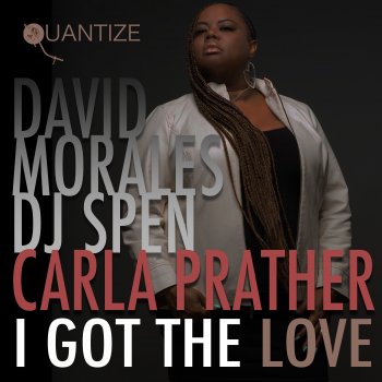 David Morales feat. DJ Spen & Carla Prather I Got The Love - Original Mix