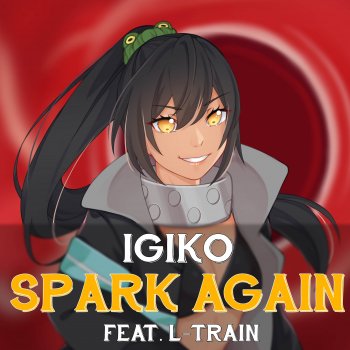 Igiko Spark Again (English) [from "Fire: Force"] [feat. L-Train & another_shiro]