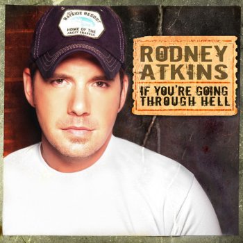 Rodney Atkins If You're Going Through Hell (Before The Devil Even Knows)