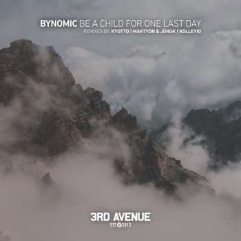 Bynomic feat. MartyOn & JörgK Be a Child for One Last Day - MartyOn & JörgK Remix