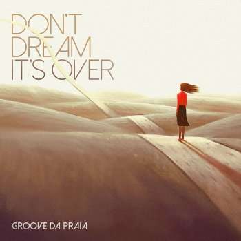 Groove da Praia Don't Dream It’s Over