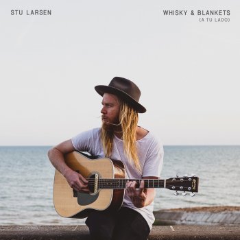Stu Larsen Whisky & Blankets (A Tu Lado)