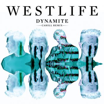 Westlife feat. Cahill Dynamite - Cahill Remix