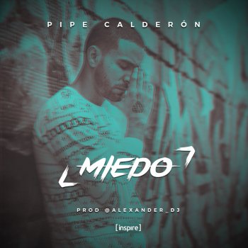 Alexander DJ feat. Pipe Calderón Miedo