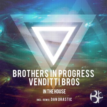 Brothers In Progress feat. Venditti Bros In The House