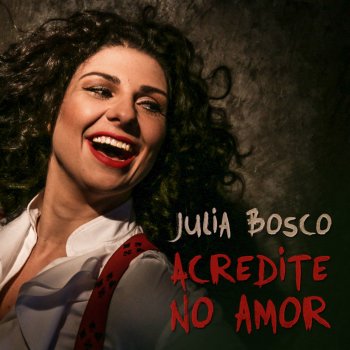 Julia Bosco Acredite no Amor