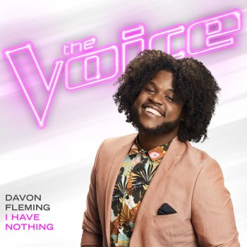 Davon Fleming I Have Nothing - The Voice Performance