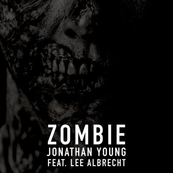 Jonathan Young feat. Lee Albrecht Zombie