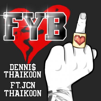 Dennis Thaikoon feat. Jcn Thaikoon FYB