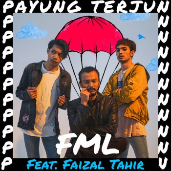FML feat. Faizal Tahir Payung Terjun