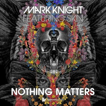 Mark Knight feat. Skin Nothing Matters (Club Mix)