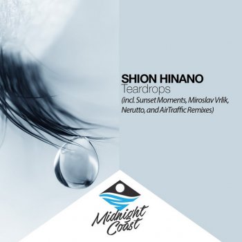 Shion Hinano feat. Sunset Moments Teardrop - Sunset Moments In Search of Paradise Remix