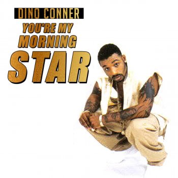 Dino Conner You're My Morning Star