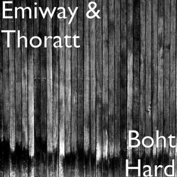 Emiway Bantai feat. Thoratt Boht Hard