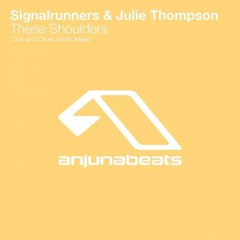 Signalrunners & Julie Thompson These Shoulders - Original Mix