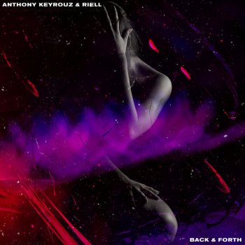 Anthony Keyrouz feat. RIELL Back & Forth