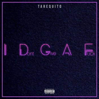 Tarequito Idgaf
