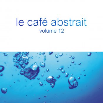 Raphaël Marionneau Le café abstrait, Vol. 12 - Continuous Mix, Pt. 3