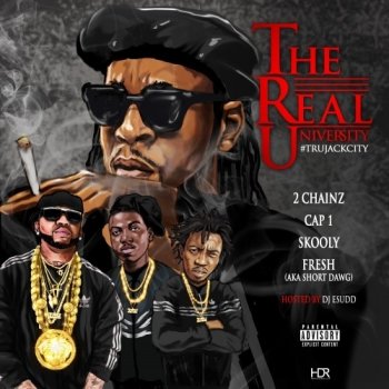2 Chainz, Cap 1 & Skooly Can't Tell Me Shyt