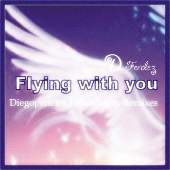 D Ferdez Flying With You (Diegopericles Remix)